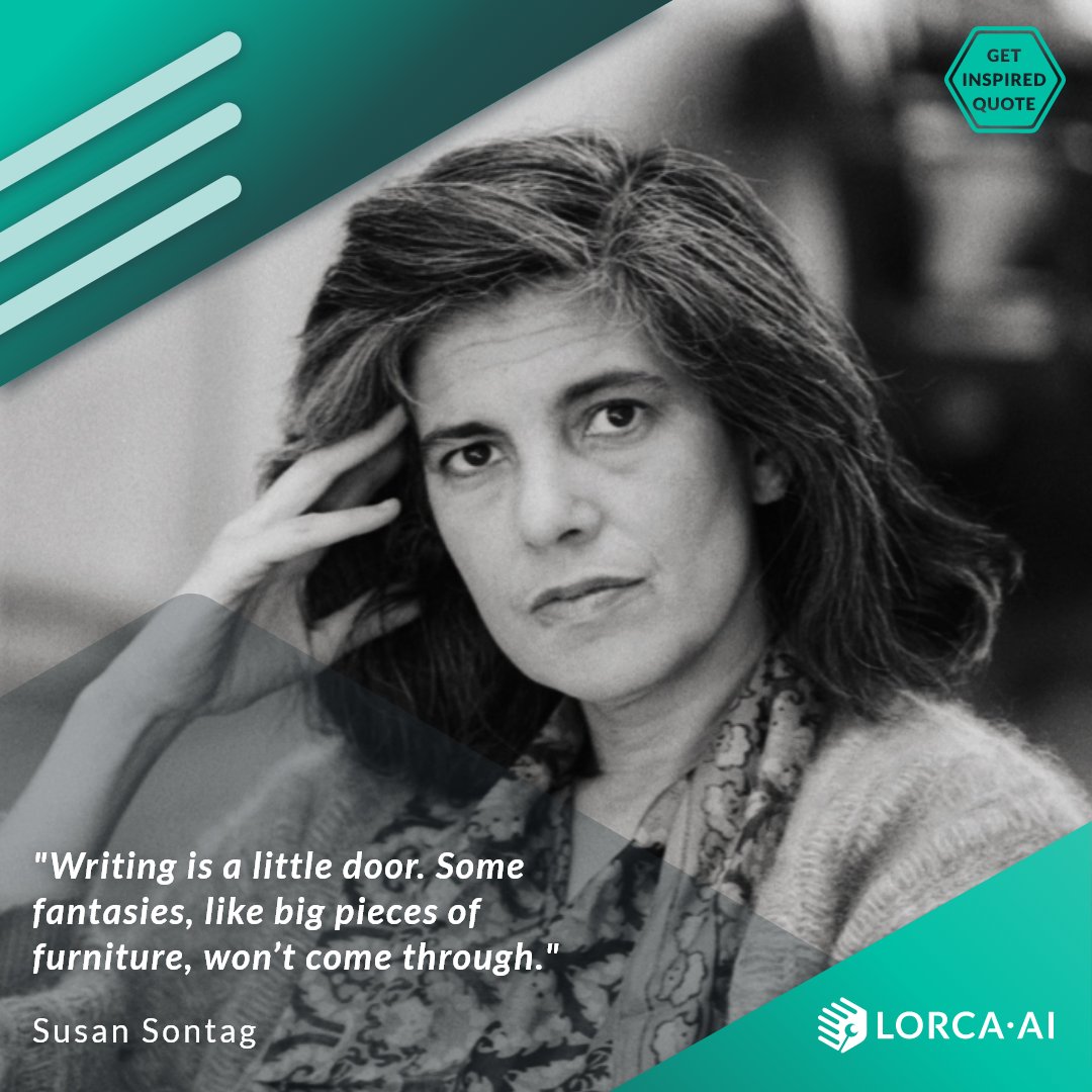 LorcaAi's tweet photo. “Writing is a little door. Some fantasies, like big pieces of furniture, won’t come through.”
#SusanSontag #quote #inspirationalquotes
#LorcaAI #editor #onlineeditor #smarteditor #artificialintelligence #OnlineApplication #workanywhere #creativewriting #projectmanagement #writing https://t.co/2oZEqGmlz2
