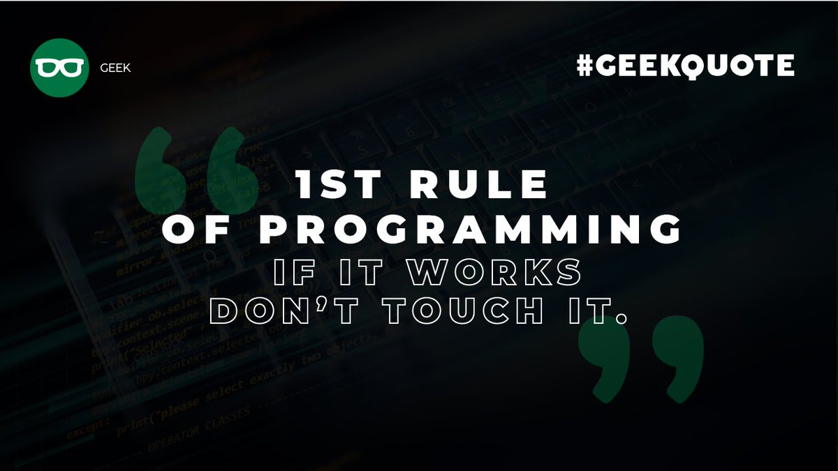 we_buildIt's tweet photo. #GeekQuote - 1st rule of programming. If it works don’t touch it. 

#WeBuildIt #marketing #TeamWBI #App #Mobile #Tecnología #Development https://t.co/vpdyR9erN2