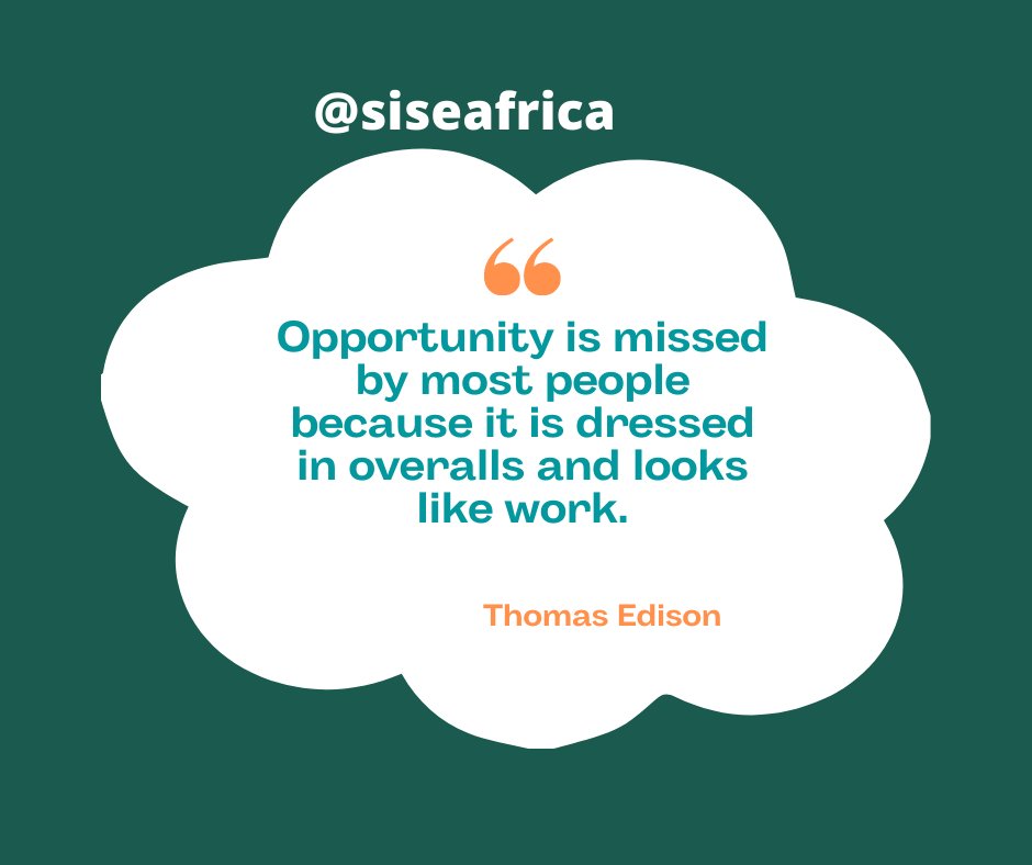 Opportunity is missed by most people because it is dressed in overalls and looks like work. #thomasedison #IkoKaziKE #Scholarships #jobseekerskenya #internships