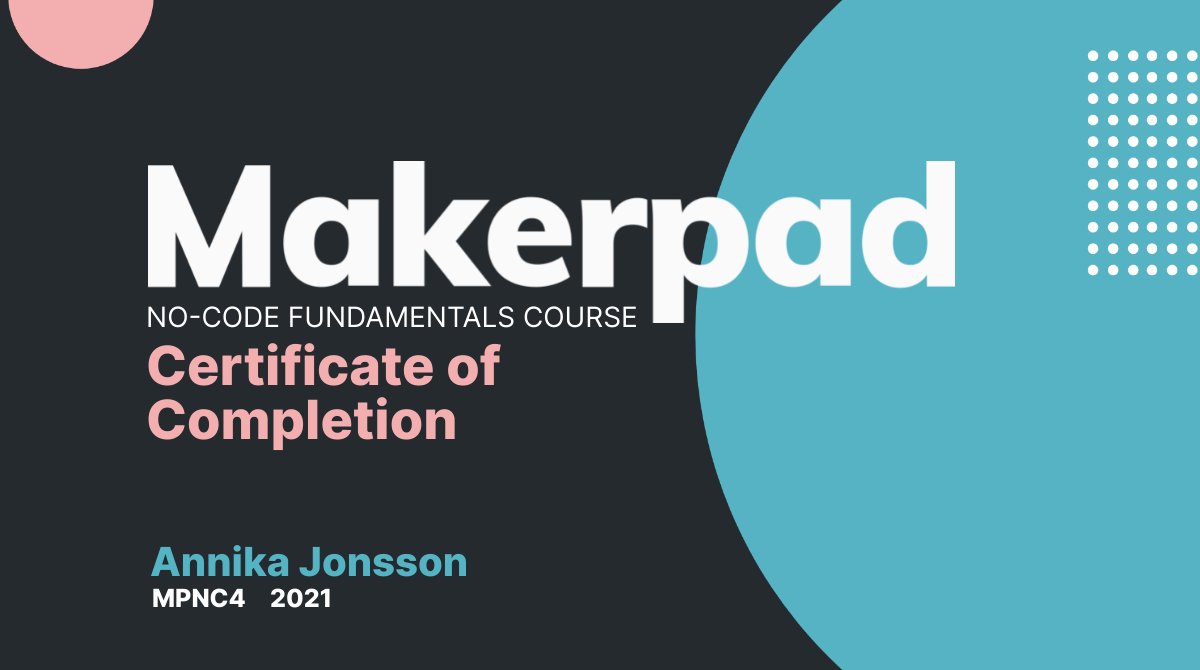 annikamjonsson's tweet photo. Earned Makerpads Certificate of Completion for
No-Code Fundamentals today.🎆 Read about the five projects I built during the course here:
https://t.co/fvAEyxgJ9G
#makerpad #mpnc4 #nocode #buildinpublic https://t.co/lnOnDYgUwt