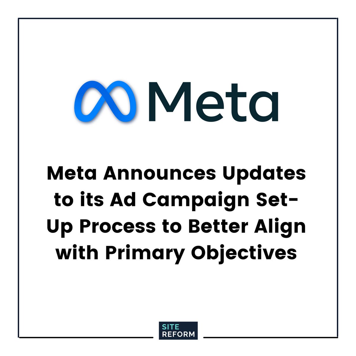 sitereform's tweet photo. Meta Announces Updates to its Ad Campaign Set-Up Process to Better Align with Primary Objectives.

#socialmediaupdate #meta #metaadvertisement #facebookadvertisement https://t.co/GHeEQSK56S