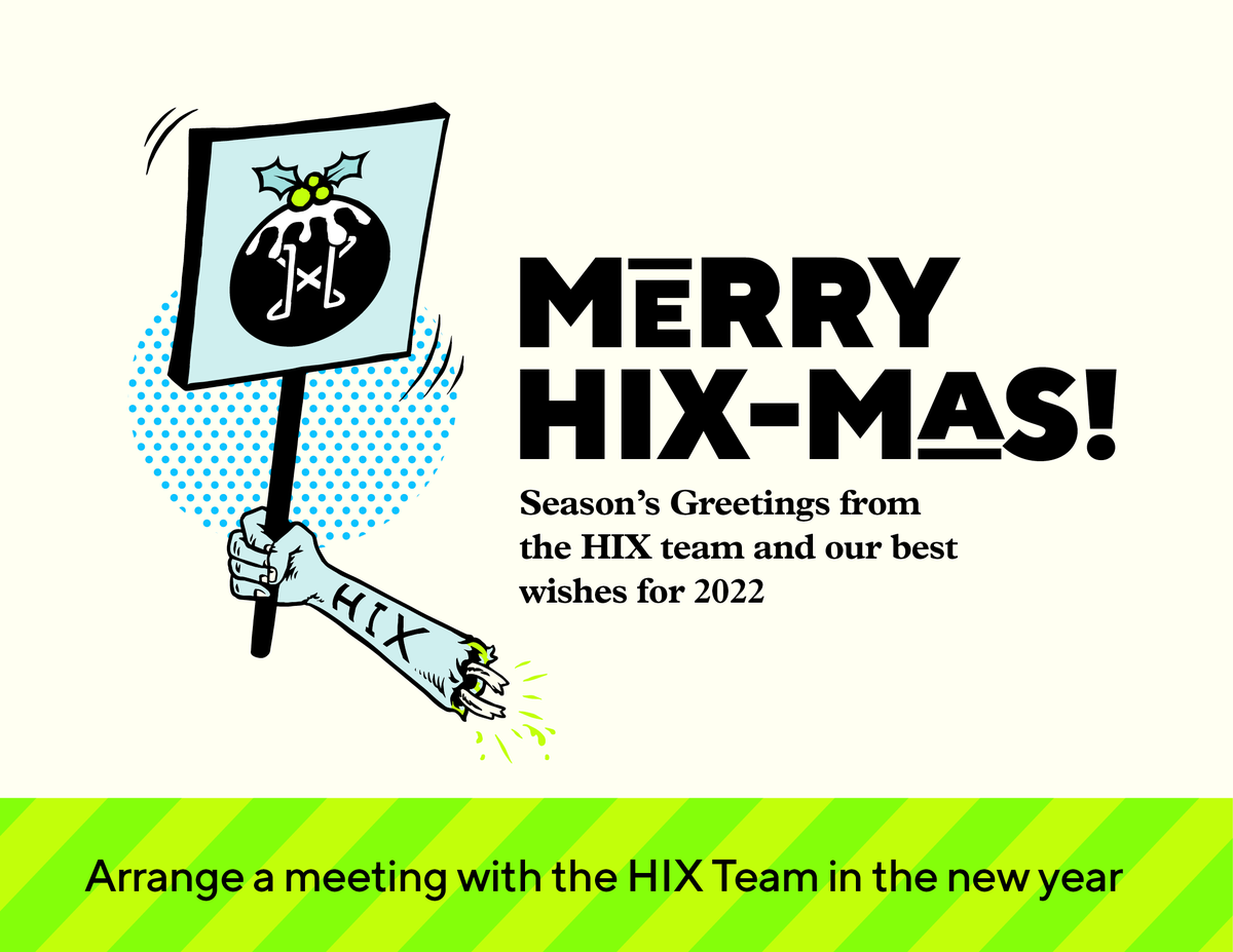 On behalf of the team, we wish all HIX supporters and partners a healthy and happy festive break and we look forward to working with you again in 2022!