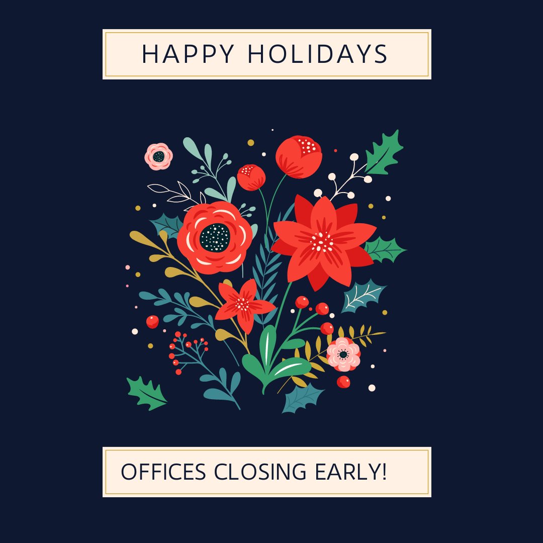 Happy Holidays! Today we will be closing our offices early so everyone can spend time with their families!