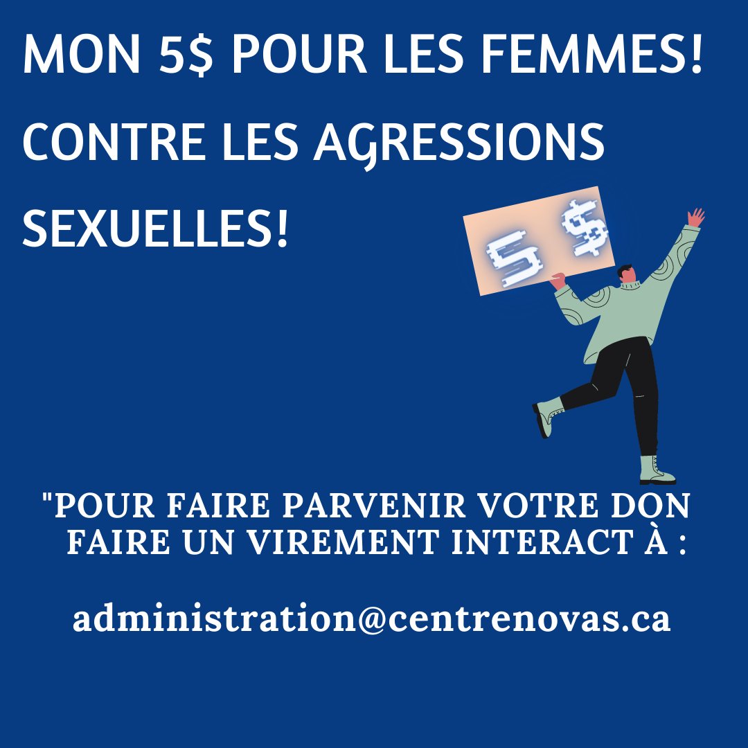 Mon  5$ POUR les femmes! CONTRE les agressions sexuelles!

Les dons peuvent être envoyés par e-transfert à administration@centrenovas.ca