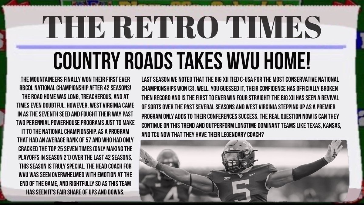 Congrats again to <a href="/WVU_RetroBowl/">(Retired) RBCDL West Virginia Mountaineers</a> on winning the RBCDL National Championship! It was truly a magical season for the Mountaineers.