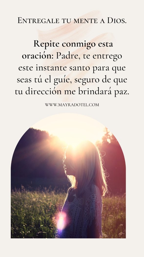 MayraDotelr's tweet photo. Entregale tu mente a Dios.

 Repite conmigo esta oración: Padre, te entrego este instante santo para que seas tú el guíe, seguro de que tu dirección me brindará paz https://t.co/tJUbG56Jk5