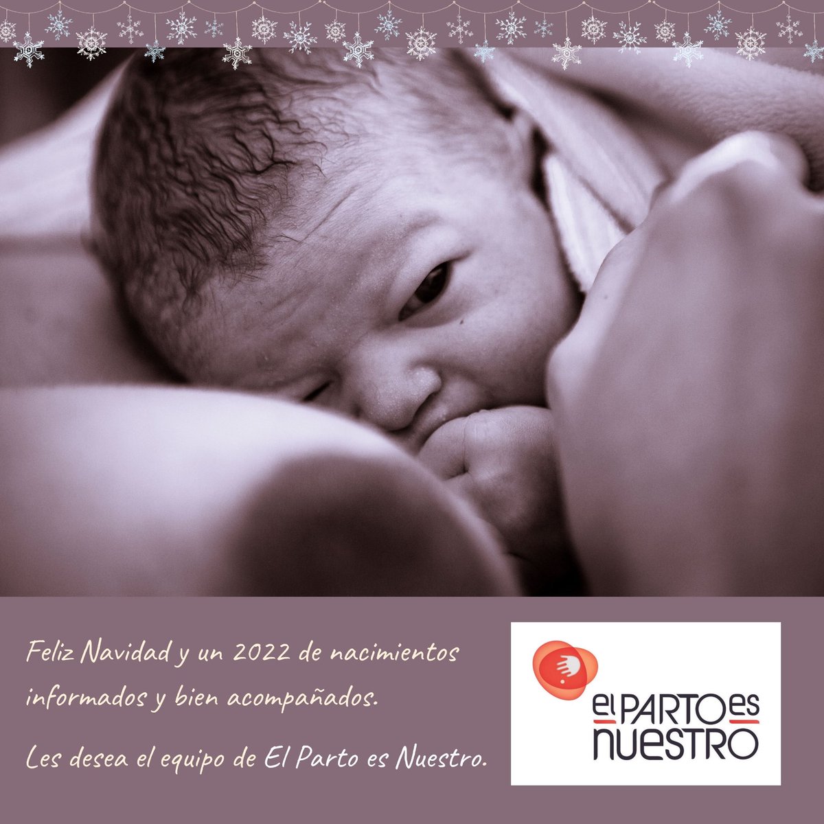 Felices fiestas y un informado, bien acompañado y respetado año 2022 para todas las madres y sus bebés antes, durante y después del parto.