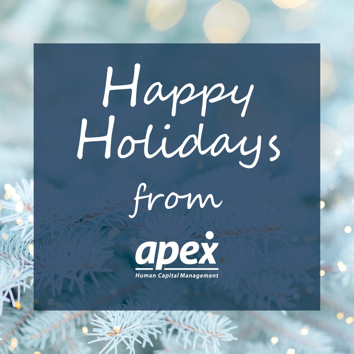 Happy holidays from Apex HCM. All the best to you and your family in the new year.