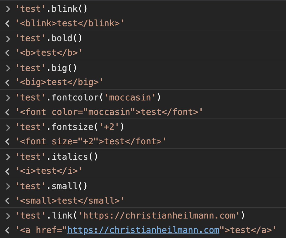 codepo8's tweet image. It is pretty amazing how much cruft there is on the String protoype in JavaScript going back to the dark days of HTML. You have blink(), bold(), big(),fontcolor(), fontsize(), italics(), small() and link()!