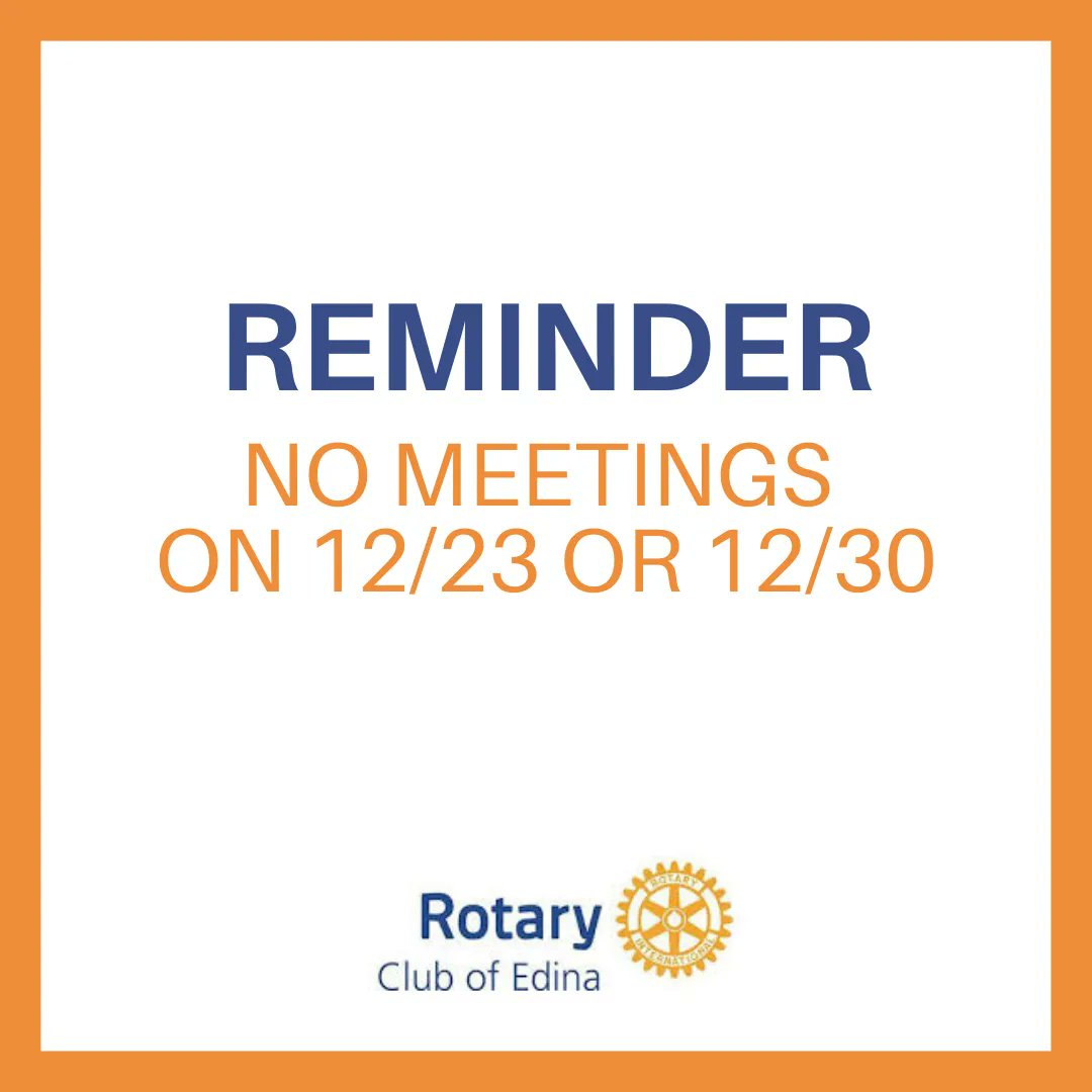 EdinaRotary's tweet photo. 📢 Reminder: Due to the Holiday/Winter Break, there will be no Noon meetings on December 23 or December 30, 2021. 

Meetings will resume January 6. https://t.co/V58IHxkdKs