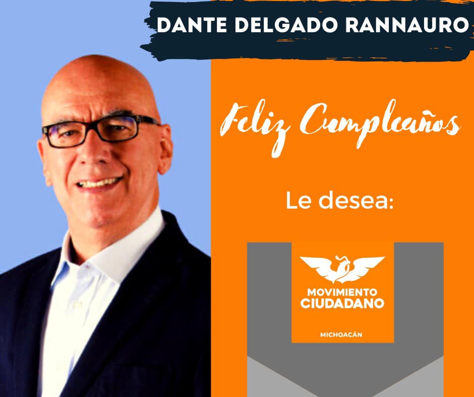 Desde Michoacán felicitamos a nuestro coordinador nacional <a href="/DanteDelgado/">Dante Delgado</a> por un año más de vida señalando y poniendo los valores donde nadie más lo hace en la vida pública nacional.
