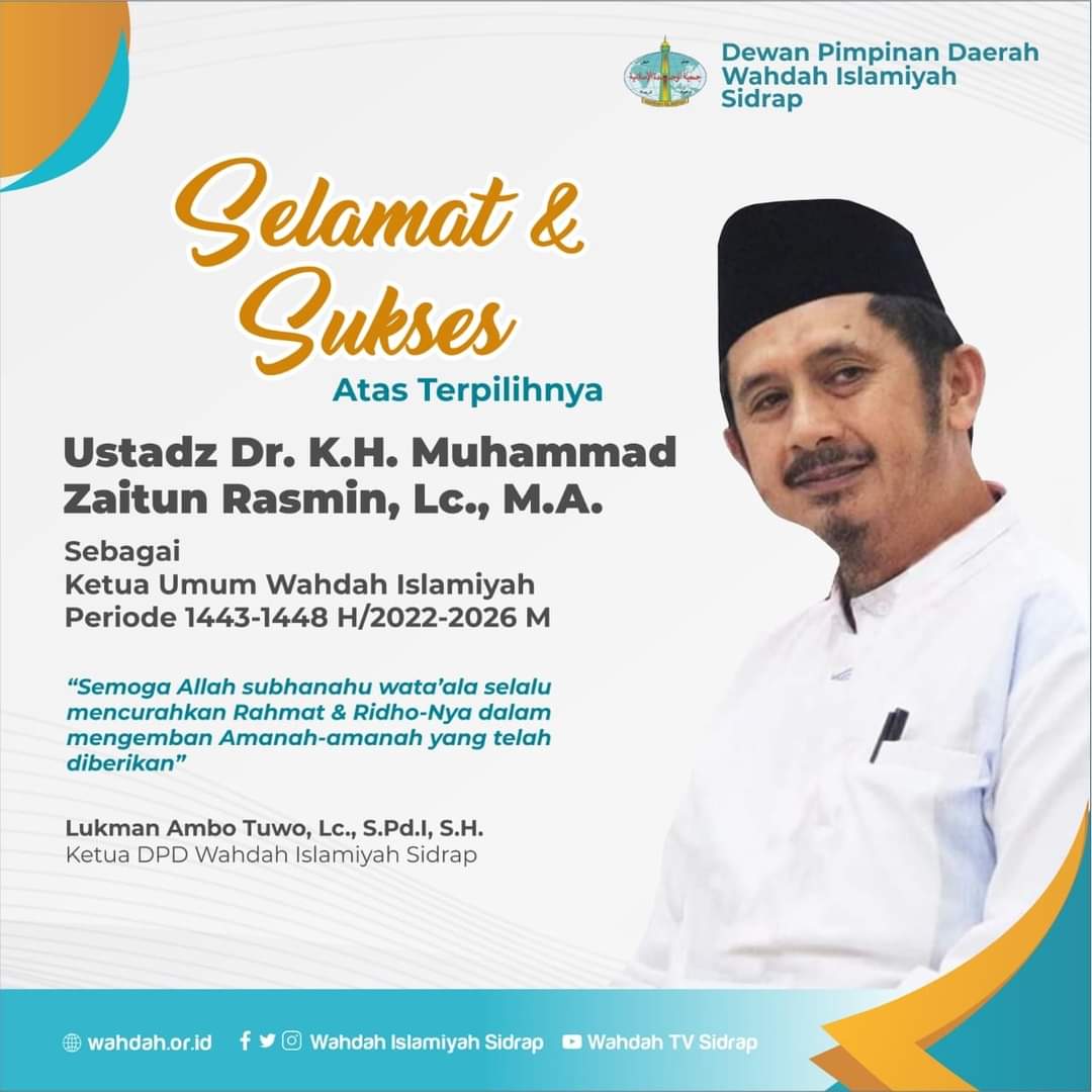 𝑆𝑒𝑙𝑎𝑚𝑎𝑡 &amp; 𝑆𝑢𝑘𝑠𝑒𝑠
Atas Terpilihnya

𝗨𝘀𝘁𝗮𝘇 𝗗𝗿. 𝗞.𝗛. 𝗠𝘂𝗵𝗮𝗺𝗺𝗮𝗱 𝗭𝗮𝗶𝘁𝘂𝗻 𝗥𝗮𝘀𝗺𝗶𝗻, 𝗟𝗰., 𝗠.𝗔.

𝑆𝑒𝑏𝑎𝑔𝑎𝑖
𝐾𝑒𝑡𝑢𝑎 𝑈𝑚𝑢𝑚 𝑊𝑎ℎ𝑑𝑎ℎ 𝐼𝑠𝑙𝑎𝑚𝑖𝑦𝑎ℎ
𝑃𝑒𝑟𝑖𝑜𝑑𝑒 1443-1448 𝐻/ 2022-2026 𝑀

#muktamar #wahdahislamiyah