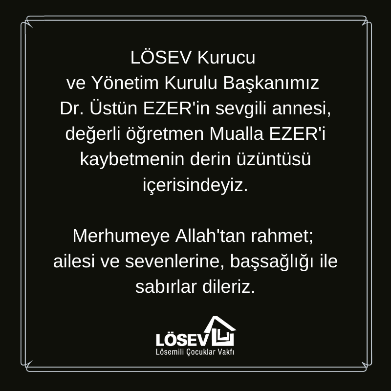 losev1998's tweet photo. LÖSEV Kurucu ve Yönetim Kurulu Başkanımız Dr. Üstün EZER'in sevgili annesi, değerli öğretmen Mualla EZER'i kaybetmenin derin üzüntüsü içerisindeyiz. Merhumeye Allah'tan rahmet; ailesi ve sevenlerine, başsağlığı ile sabırlar dileriz. https://t.co/TKSIcg5eLg