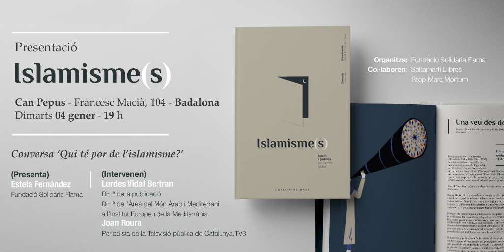 fundacioflama's tweet image. El 4 de gener presentem a #Badalona, a Can Peus @CentresCvicsBbn, el llibre '#Islamisme(s)': que aborda el complex vincle entre religió i política, un tema clau per entendre el món d'avui. Intervenen: Lurdes Vidal i Joan Roura

Col·laboren: @Saltamartillibr i @stopmaremortum