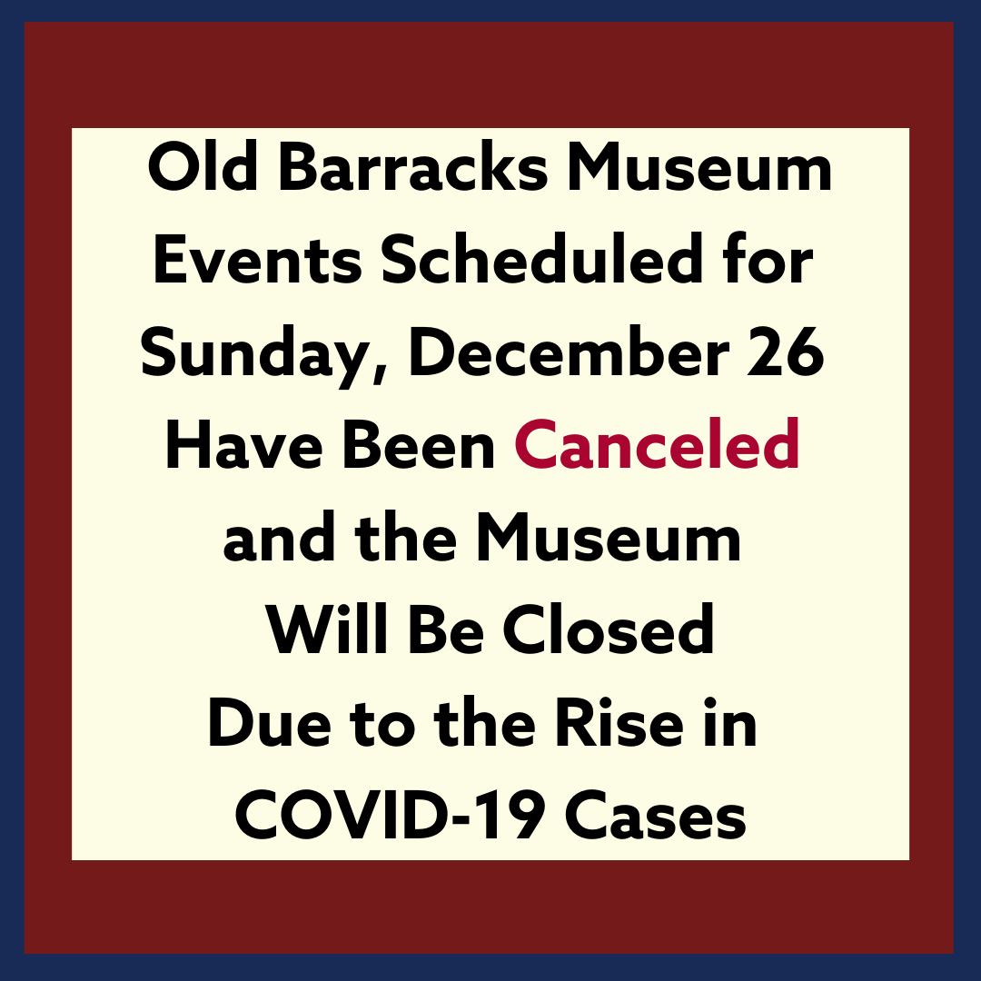 TheOldBarracks's tweet photo. The Old Barracks Museum has had to make the unfortunate decision to cancel its events for Sunday, Dec 26 due to the rising cases of COVID-19 in the best interest of visitors, staff, and volunteers. Check https://t.co/C94bZ9xF6v for updates on all events happening during the week. https://t.co/L7aVbaBGRu