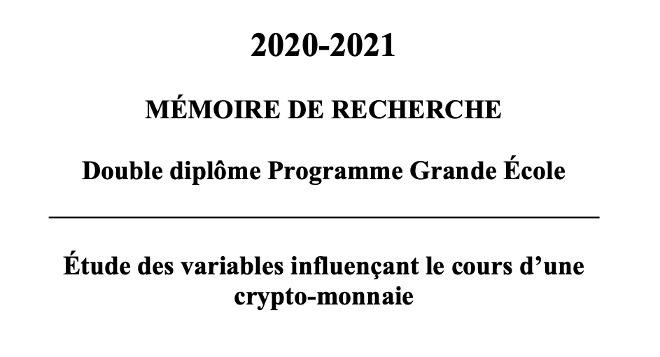 H_u_g_o_o_o_'s tweet photo. 📚 [MÉMOIRE DE RECHERCHE MASTER 2 - ÉTUDE DES VARIABLES INFLUENÇANT LE COURS D’UNE #CRYPTOMONNAIE] 

Comme prévu, je vous drop mon mémoire réalisé dans le cadre de ma dernière année d'étude 

Ce n’est pas un thread mais ça s’inscrit dans la #knowledgeweek1 organisé par @AwkTim 🤝 https://t.co/jdLvYCk38L
