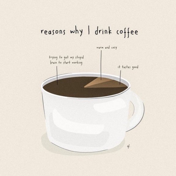 Reasons why I drink coffee ☕️
