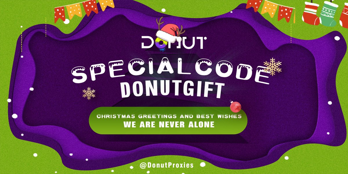 ❤️Merry Christmas To All Donut Users, Thank You Guys For the Support! 2022 Will be Better!!!! Donut Will Keep Moving On Non STOP To Provide You Guys The Best Quality Of Proxy In The Market!
🍩PassWord: BestWishes

🎅48H Giveaway
Prize: 5GB Data x4

To enter:
- Follow + Like + RT