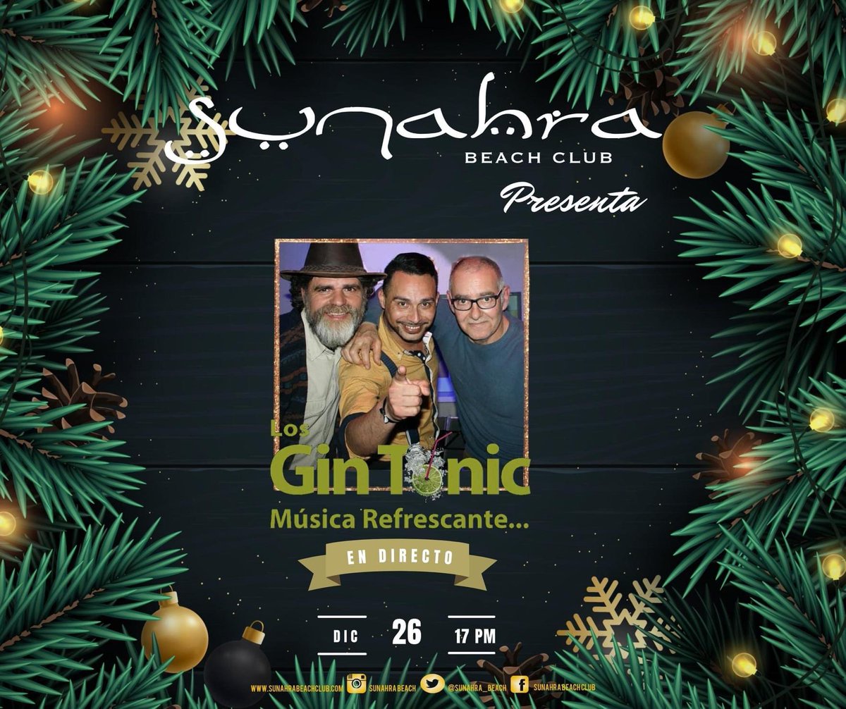 Sunahra Beach Club presenta
LOS GIN TONIC
Es una banda divertida, apasionada, que en cada actuación consigue una increíble conexión con el público.
¡Música fusión que te conquistará el alma!
26 de diciembre 17:00H
#musicaenvivo #gintonic #musica #Domingo #domingosendirecto #beach