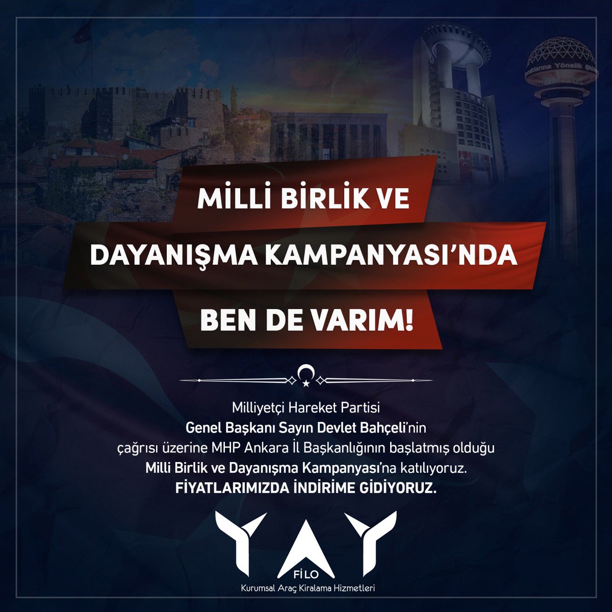 Genel Başkanımız, Liderimiz Sayın Devlet Bahçeli’nin çağrısı üzerine MHP Ankara İl Başkanlığı olarak başlatmış olduğumuz
“Milli Birlik ve Dayanışma” Kampanyası’na katılıyoruz.
YAY Filo Olarak Fiyatlarımızda İndirime Gidiyoruz!
<a href="/E_SemihYalcin/">E. Semih Yalçın</a> 
<a href="/TurgayBastug/">Turgay Baştuğ</a>