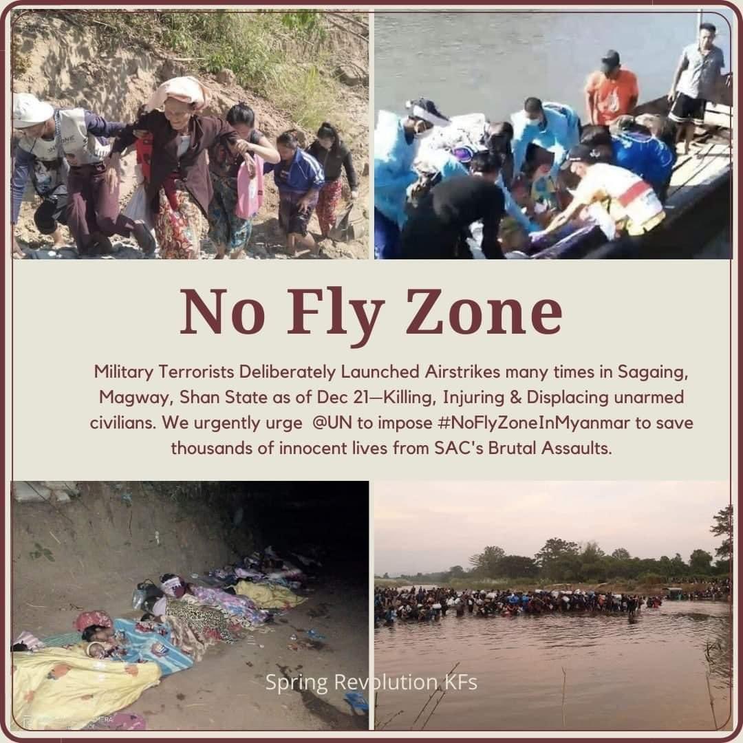 Military Terrorists Deliberately Launched Airstrikes many times in Sagaing, Magway, Shan State as of Dec 21—Killing, Injuring &amp; Displacing unarmed civilians. We urgently urge  <a href="/UN/">United Nations</a> to impose #NoFlyZoneInMyanmar to save thousands of innocent lives from SAC's Brutal Assaults.