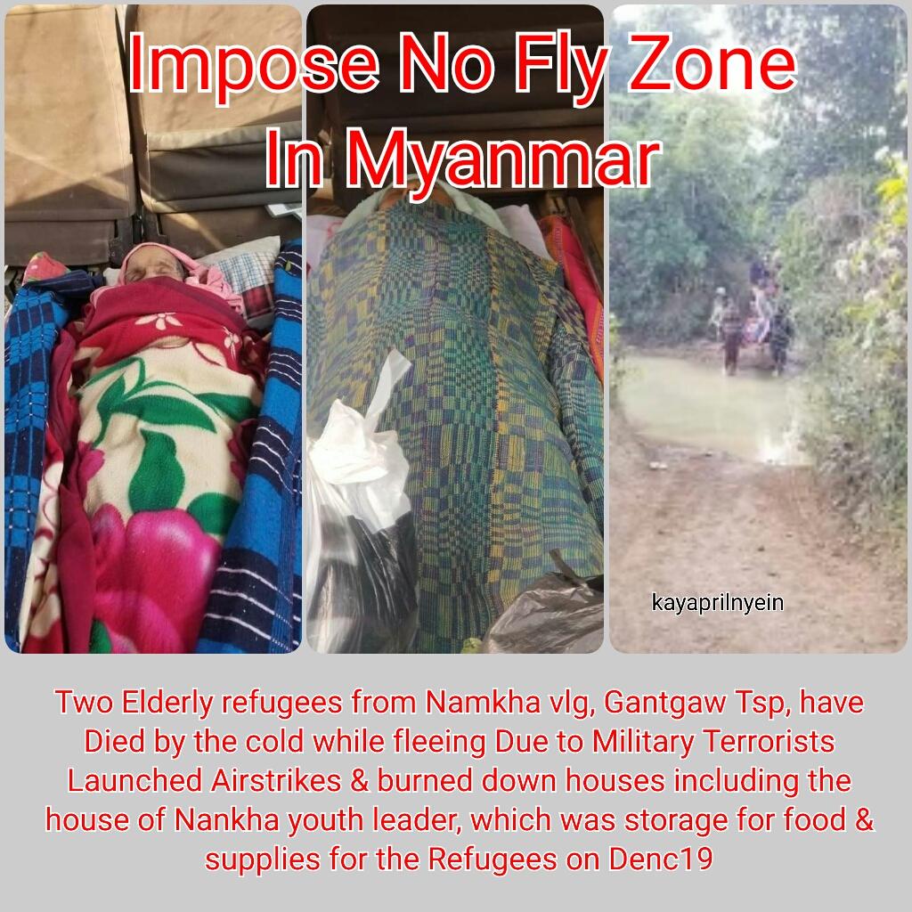 kayaprilnyein1's tweet photo. Two Elderly refugees from Namkha village, Gantgaw Tsp have died from the cold while fleeing Due to Military Terrorists Launched Airstrikes &amp; burned down houses in the village on Dec 19. We appeal to @UN to impose #NoFlyZoneInMyanmar at least in Myanmar as soon as possible. https://t.co/6AOUHhMTNp