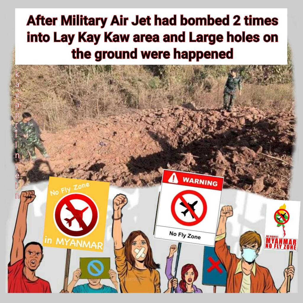 Military Junta bombed from Air Jet 2 times at Lay Kay Kaw new town this evening. Large holes on the ground were happened. We need to impose #NoFlyZoneInMyanmar