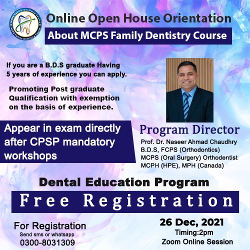 Zoom LInk for Orientation Seminar 
Dec 26, 2021 02:00 PM 
Topic: Online Open House MCPS Family Dentistry Course 2022
Click the link below to join:
us02web.zoom.us/j/87679807816?…
Passcode: 271617
Application for Registration 
forms.gle/LVaPsodDjtoVPt…
Thank you &amp; Best Regards
03008031309