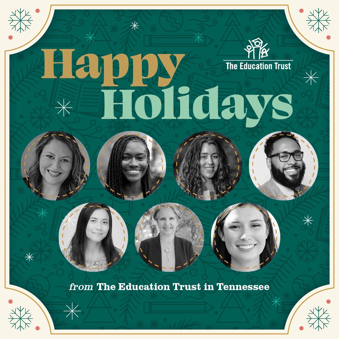 EdTrustTN's tweet photo. Sending our warmest wishes this holiday season. We are grateful to work alongside you to advance our mission to ensure the high academic achievement of every child in Tennessee. #TeamTN @EdTrust https://t.co/VNwh8s1A15