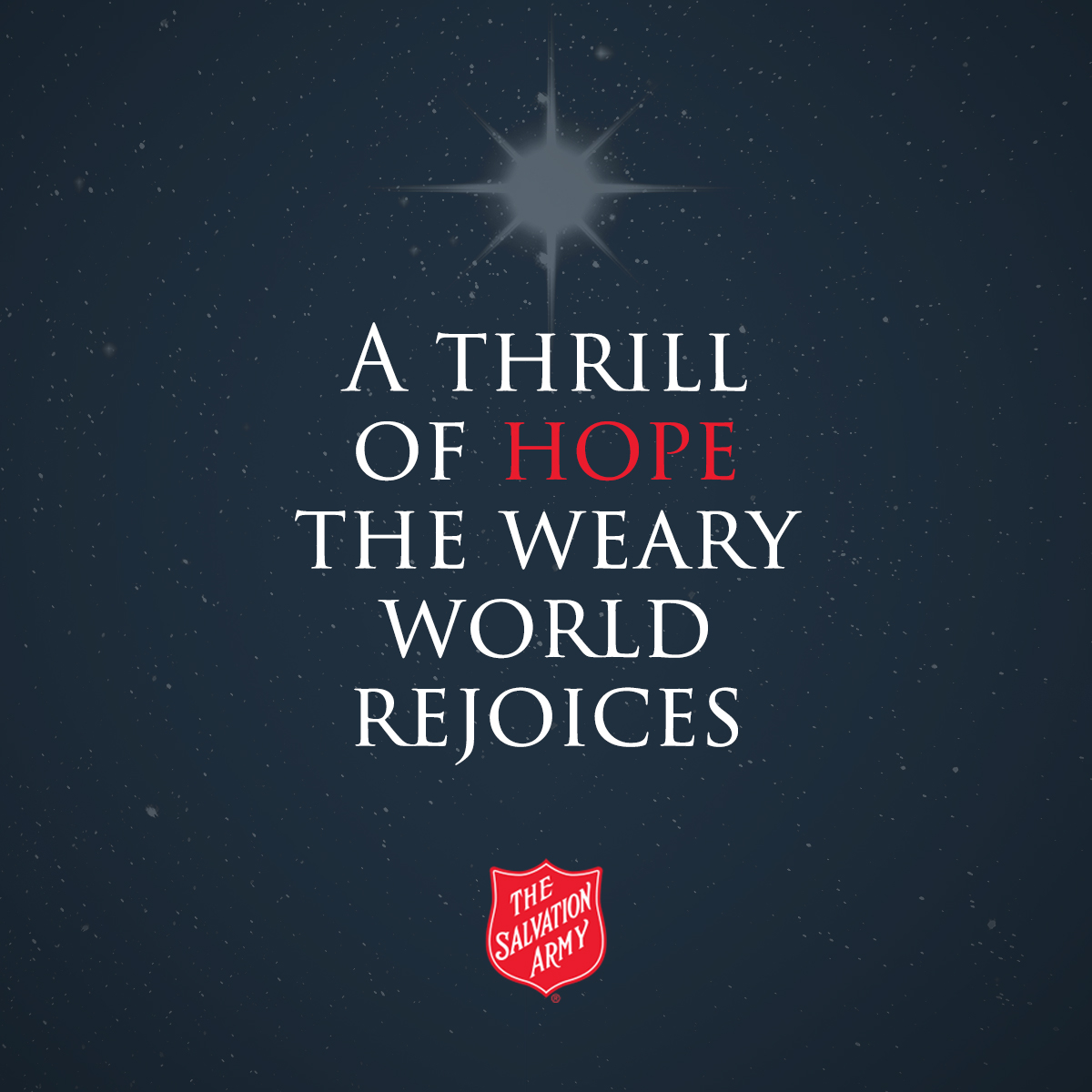 A thrill of HOPE, the weary world rejoices. 
Have a joyous Christmas Eve.