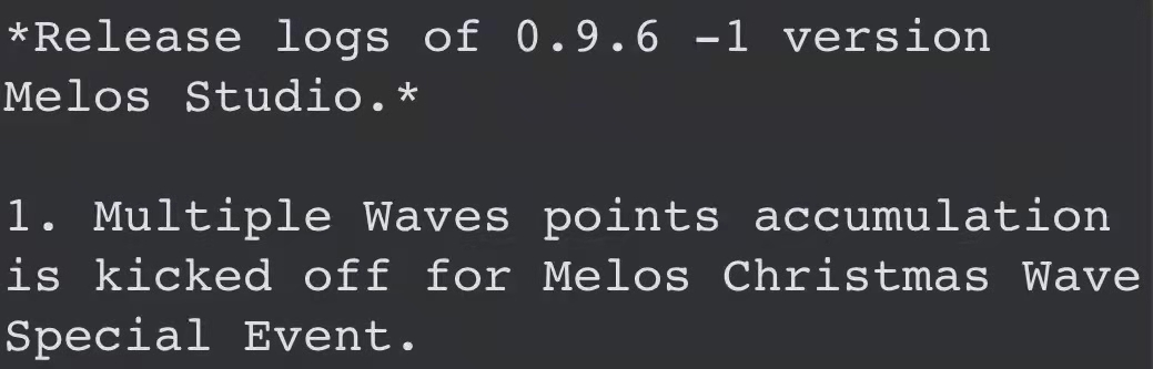 Here is the latest release log of Melos Studio.

Check out the Christmas WAVE points event on our Discord
➡️discord.gg/melos

You could stand the chance to earn a lot of WAVE!
