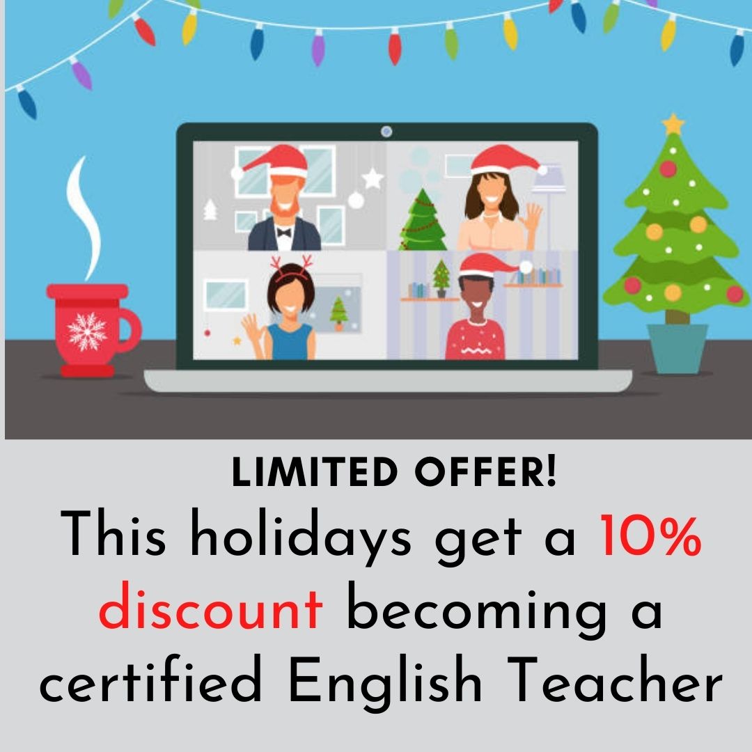 These holidays, enroll to any of our Online Programs and get a 10% discount. 

Promotion Code: holidays10off 
Promotion valid until January 3rd 

#TeachOnline #TEFLCertification #TEFLTeachAbroad #EnglishTeachingCertification #TEFLOnline #OnlineTeaching #WorkandTravel #TEFL