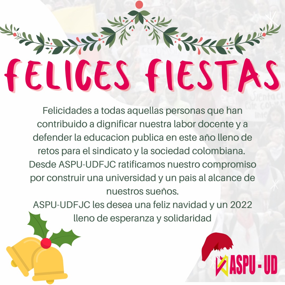 AspuUD's tweet photo. ASPU-UDFJC les desea felices fiestas, esperamos que en el 2022 sigamos trabajando por la @udistrital que merecemos.
Seguiremos defendiendo nuestros derechos como maestros, y construyendo un mejor país.
@ASPU_Colombia 
@udistrital https://t.co/FYhc08j9Ch