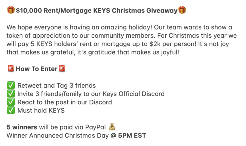 🎁$10,000 Rent/Mortgage #KEYSChristmas Giveaway🎁 
READ BELOW FOR ENTRY DETAILS
Join the Official KEYS Discord and react to our giveaway post: discord.gg/keystoken