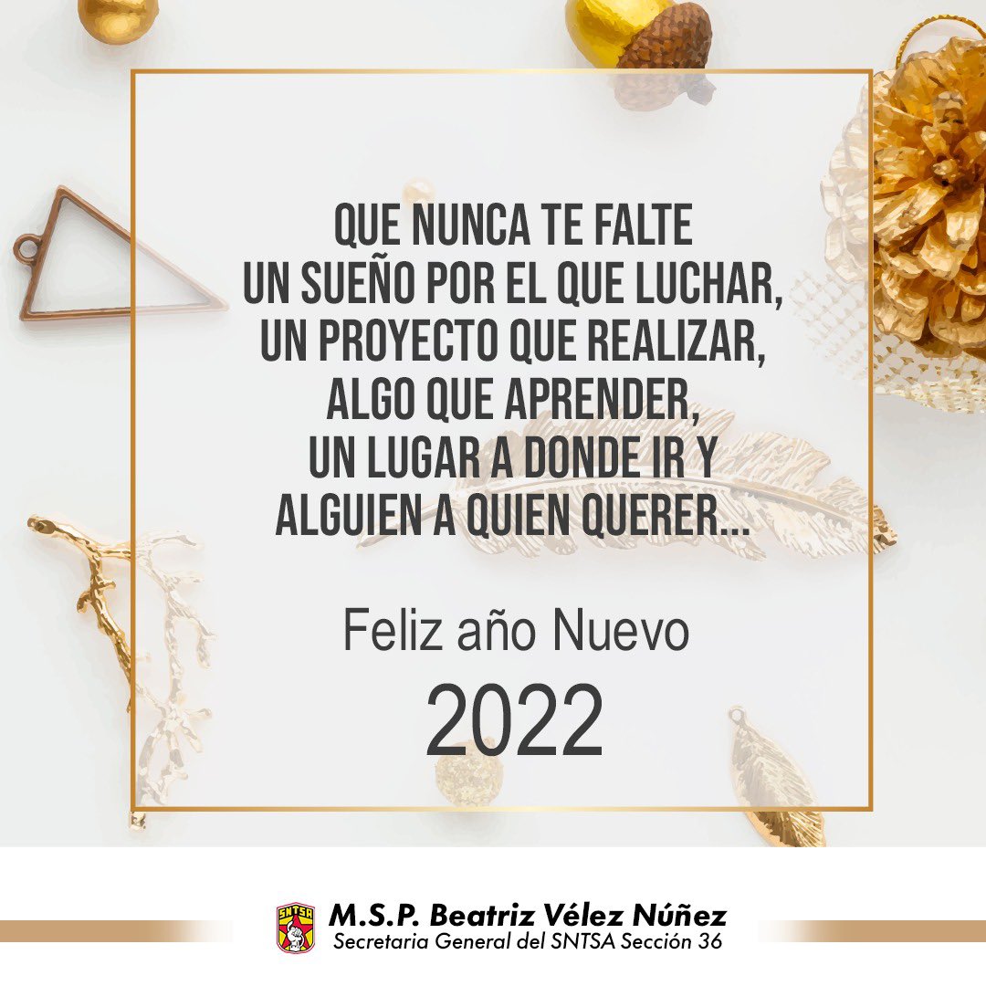 Les deseo un venturoso año 2022, anhelando que la unidad entre nosotros se fortalezca. #FelizAñoNuevo2022 #SNTSA #Sección36