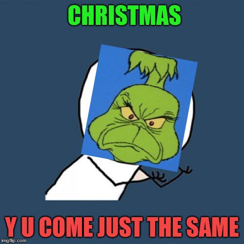 30+ hilarious Y U NO Grinch memes that totally got our attention https://t.co/ElEfm22tE3 