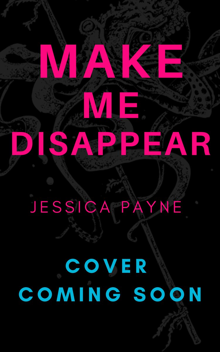 Jessica Payne | MAKE ME DISAPPEAR out 5/16/22 (@authorjesspayne) / Twitter