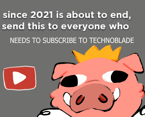 swingingmess's tweet image. DO IT

#Subscribe2Technoblade