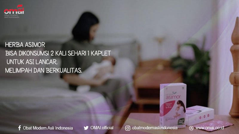 Herba ASIMOR bisa dikonsumsi 2 kali sehari 1 kaplet untuk ASI lancar, melimpah dan berkualitas.

#OMAI
#ObatModernAsliIndonesia
#BanggaBuatanIndonesia
#InovasiIndonesia
#HerbaASIMOR