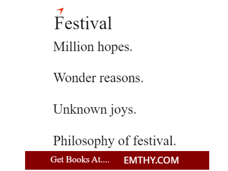 Festival
--------------------------------
Million hopes.
Wonder reasons.
Unknown joys.
Philosophy of festival.

from books at Emthy.com

#BookTwitter #books #BookRecommendations #book  #Reading #readers #ebook #bookstagram #KindleUnlimited #Kindle