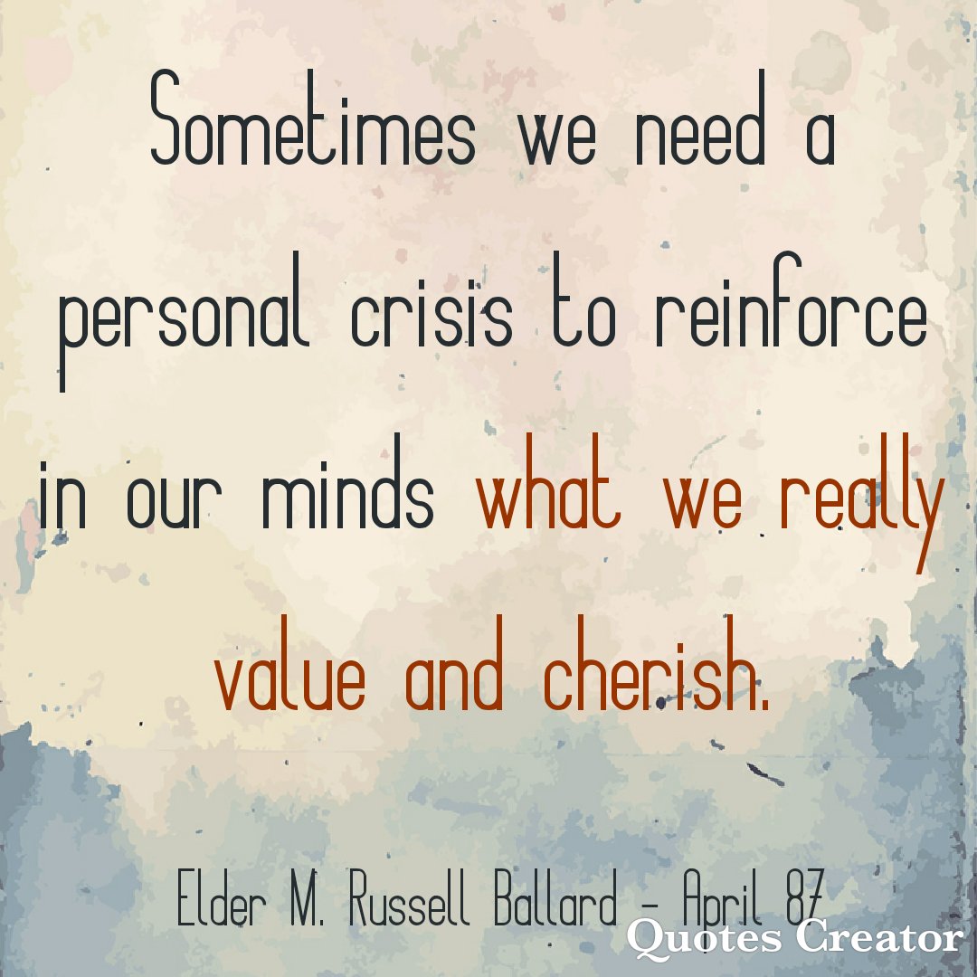 BabyBackSaint's tweet photo. Crisis always strengthens my desire for the important things in life. #LatterDaySaint #OnAJourney #TwitterStake #GeneralConference #GenConf #April87 #ElderBallard https://t.co/uIkrc7cl4v