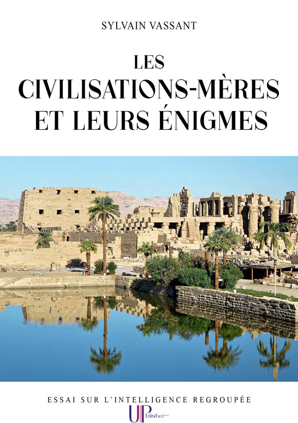 upblisher's tweet photo. #civilisationsmères #intelligenceregroupée #sylvainvassant #Egypte #Chine #Mésopotamie #Iran #Irak #Pérou #mondeandin https://t.co/VBsTiSgxR7