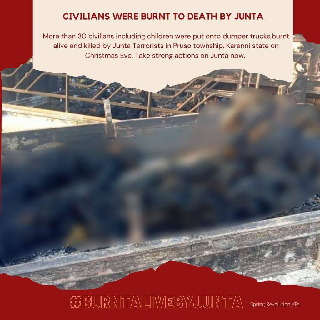 2021Revtweets's tweet photo. Today,>35 ppl,including refugee children and women,were burned to death by terrorist SAC in Phruso,#Kayah State. Total of 49 civilians were burnt alive, including those killed in the Salingyi and Kalay incidents in #Sagaing.#BurntAliveByJunta #WhatsHappeningInMyanmar  #Dec25Coup https://t.co/Ai751Kph0B