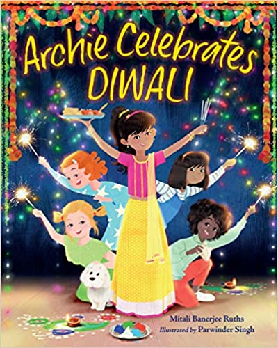 ARCHIE CELEBRATES DIWALI by Mitali Banerjee Ruths "Archana loves her family's annual Diwali party &amp; this year she gets to share it with all her friends from school. She helps with the decorations &amp; the food &amp; is eager for everyone to arrive" #BindingBooks ow.ly/vmsX50HeQwZ