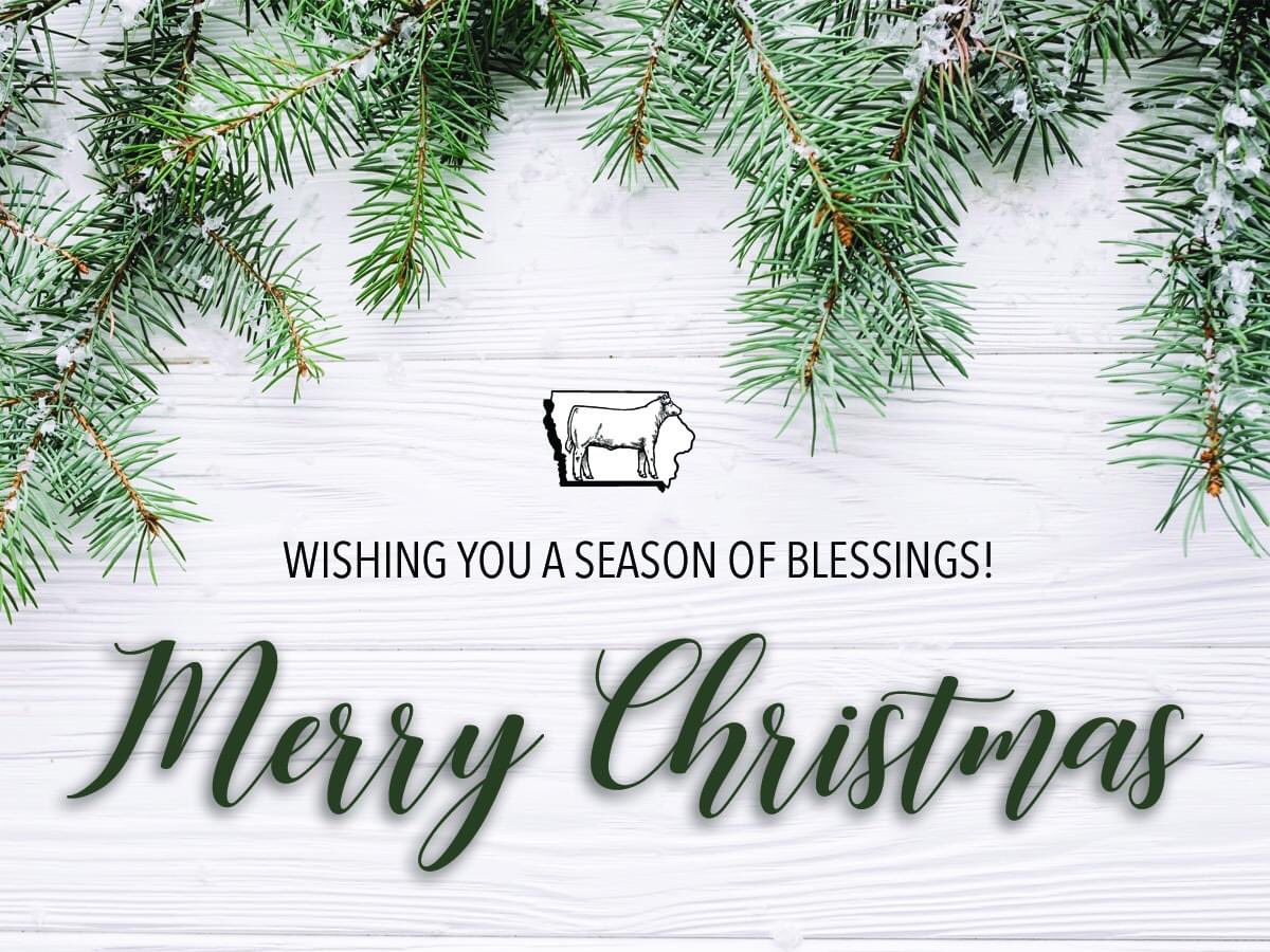 The Iowa Cattlemen's Association wishes you and yours a merry holiday season.