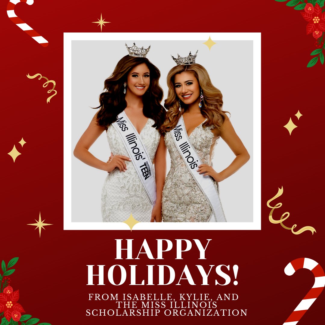 Happy Holidays from Isabelle, Kylie, and the Miss Illinois Scholarship Organization!