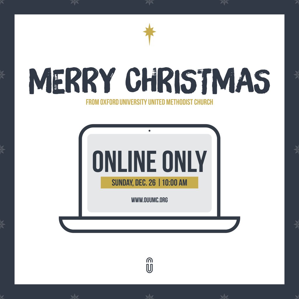 Merry Christmas, OU!

Just a reminder that we will have one online-only service tomorrow, which will stream on Facebook and YouTube at 10 AM. Join us as we continue celebrating the gift of Christmas!

#christmasatou #ouumc #oxfordms