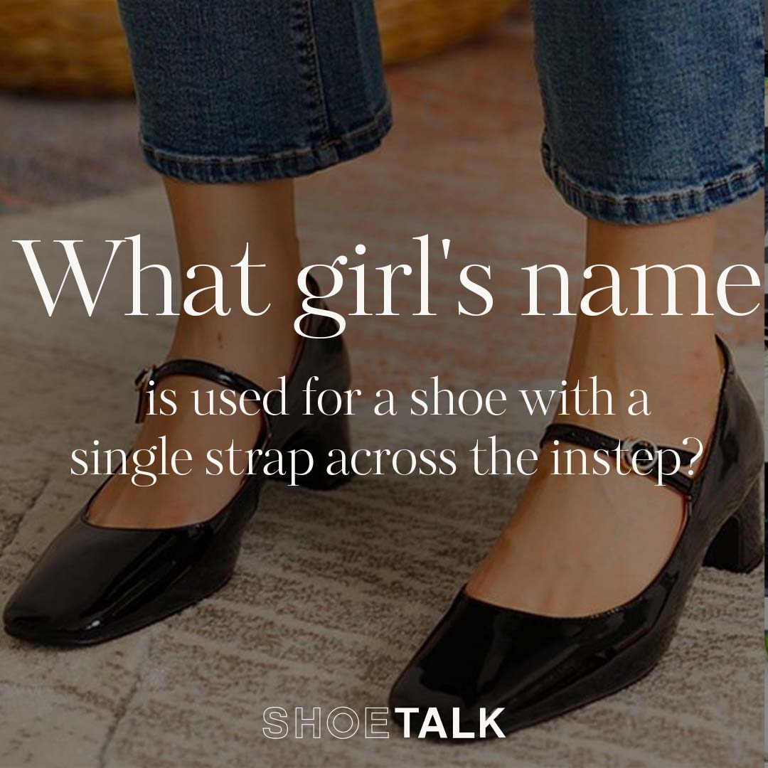 loveshoeaholics's tweet image. What girl's name is used for a shoe with a single strap across the instep? Let us know below!