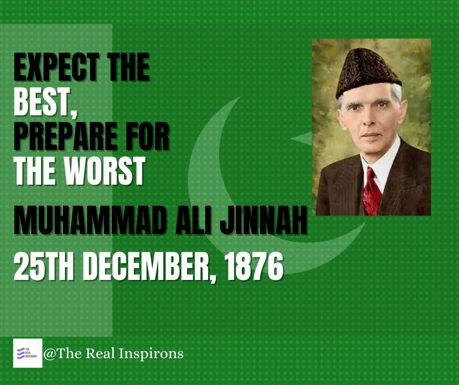 theInspirons's tweet photo. 𝐄𝐱𝐩𝐞𝐜𝐭 𝐭𝐡𝐞 𝐁𝐞𝐬𝐭, 𝐏𝐫𝐞𝐩𝐚𝐫𝐞 𝐟𝐨𝐫 𝐭𝐡𝐞 𝐖𝐨𝐫𝐬𝐭.
𝐌𝐮𝐡𝐚𝐦𝐦𝐚𝐝 𝐀𝐥𝐢 𝐉𝐢𝐧𝐧𝐚𝐡
~𝟐𝟓𝐭𝐡 𝐃𝐞𝐜𝐞𝐦𝐛𝐞𝐫, 𝟏𝟖𝟕𝟔~
#25thDecember #QuaidDay #MuhammadAliJinnah #Pakistan https://t.co/l2JEG8EFH4