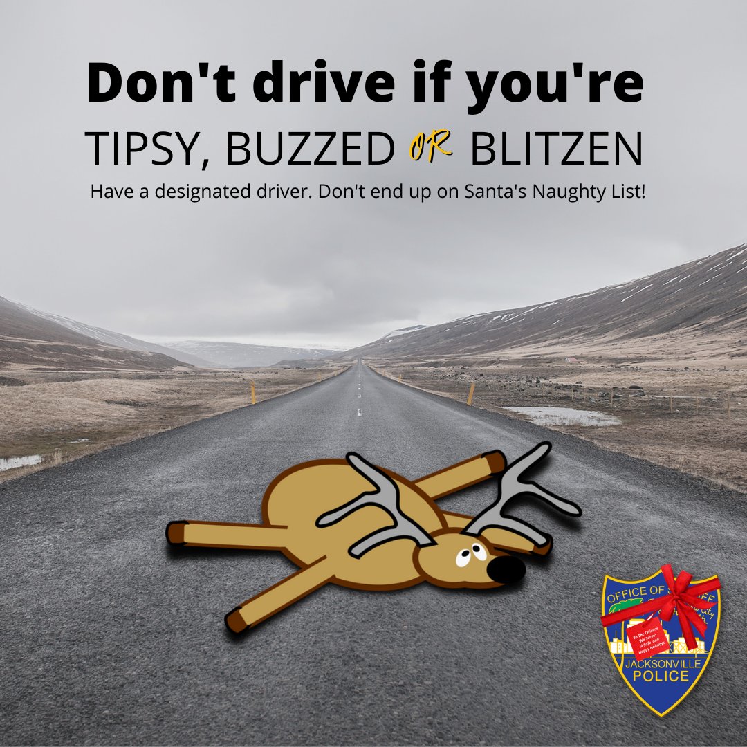 JSOPIO's tweet photo. The Jacksonville Sheriff's Office would like you to stay safe during the holidays. 

Don't drive if you're tipsy, buzzed or blitzen!

Have a designated driver.  Don't end up on Santa's Naughty List! https://t.co/vlV7vNbBcT